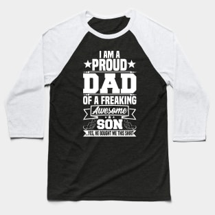 I am a Proud Dad of a Freaking Awesome Son Baseball T-Shirt